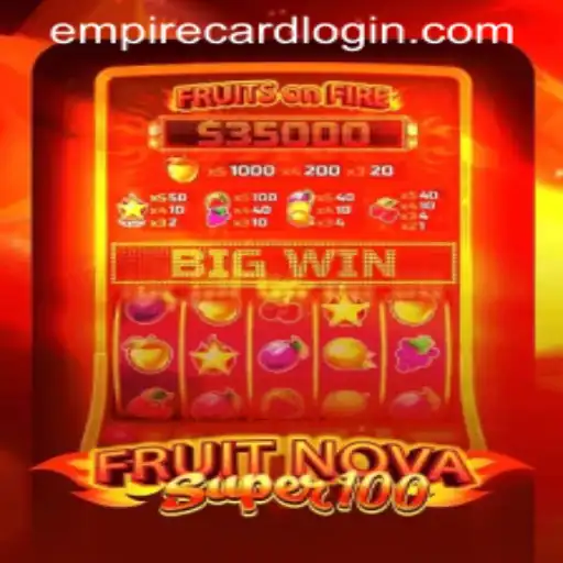 Discover the Thrills of FruitNovaSuper100 at EmpireCard Casino