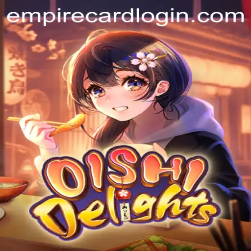 Exploring the Exciting World of OishiDelights at EmpireCard Casino